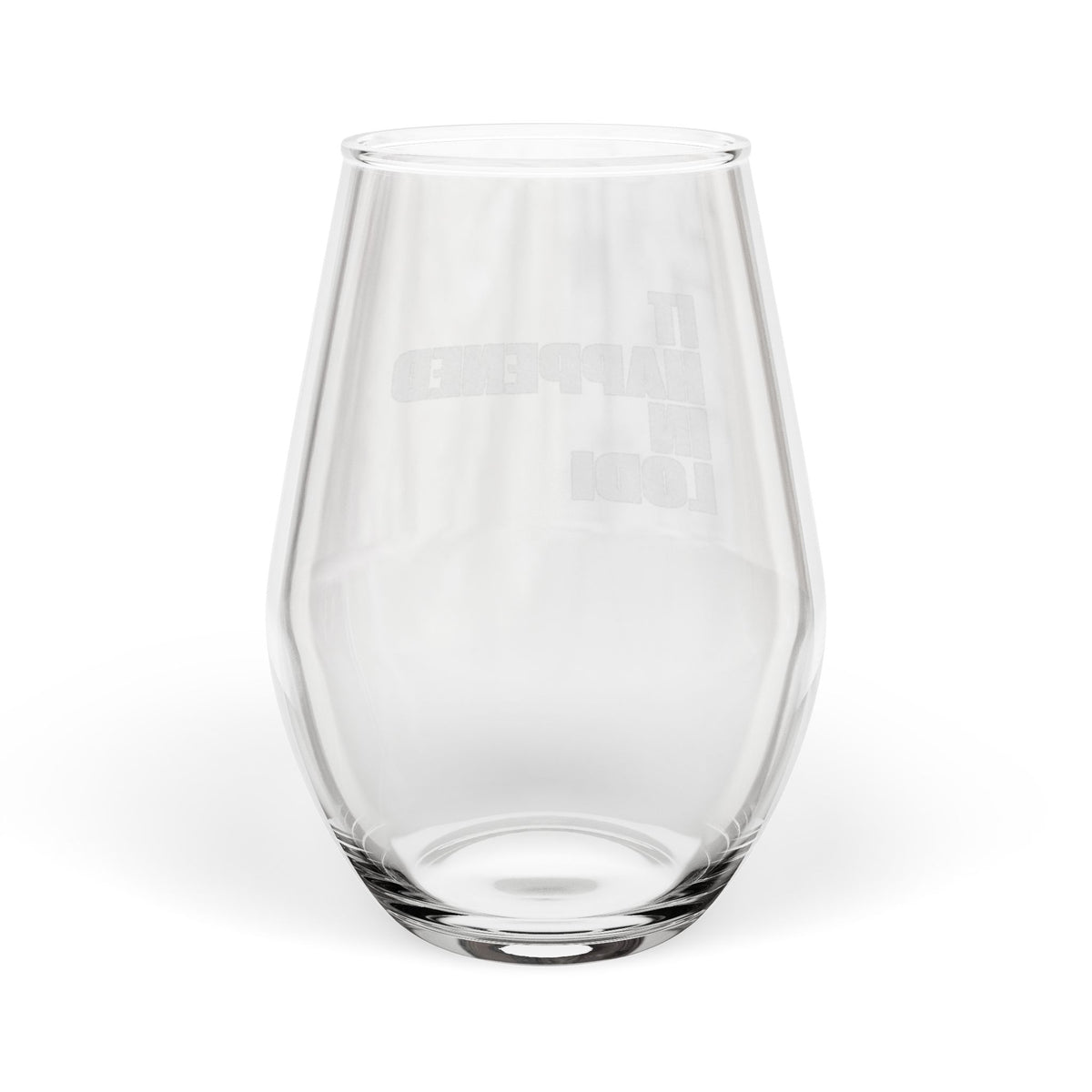It Happened In Lodi Engraved Stemless Wine Glass 11.5oz