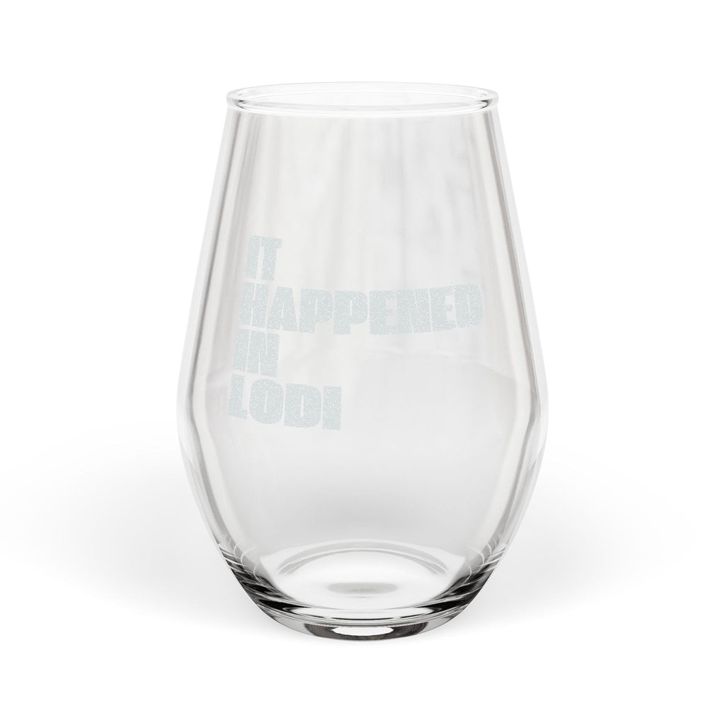 It Happened In Lodi Engraved Stemless Wine Glass 11.5oz