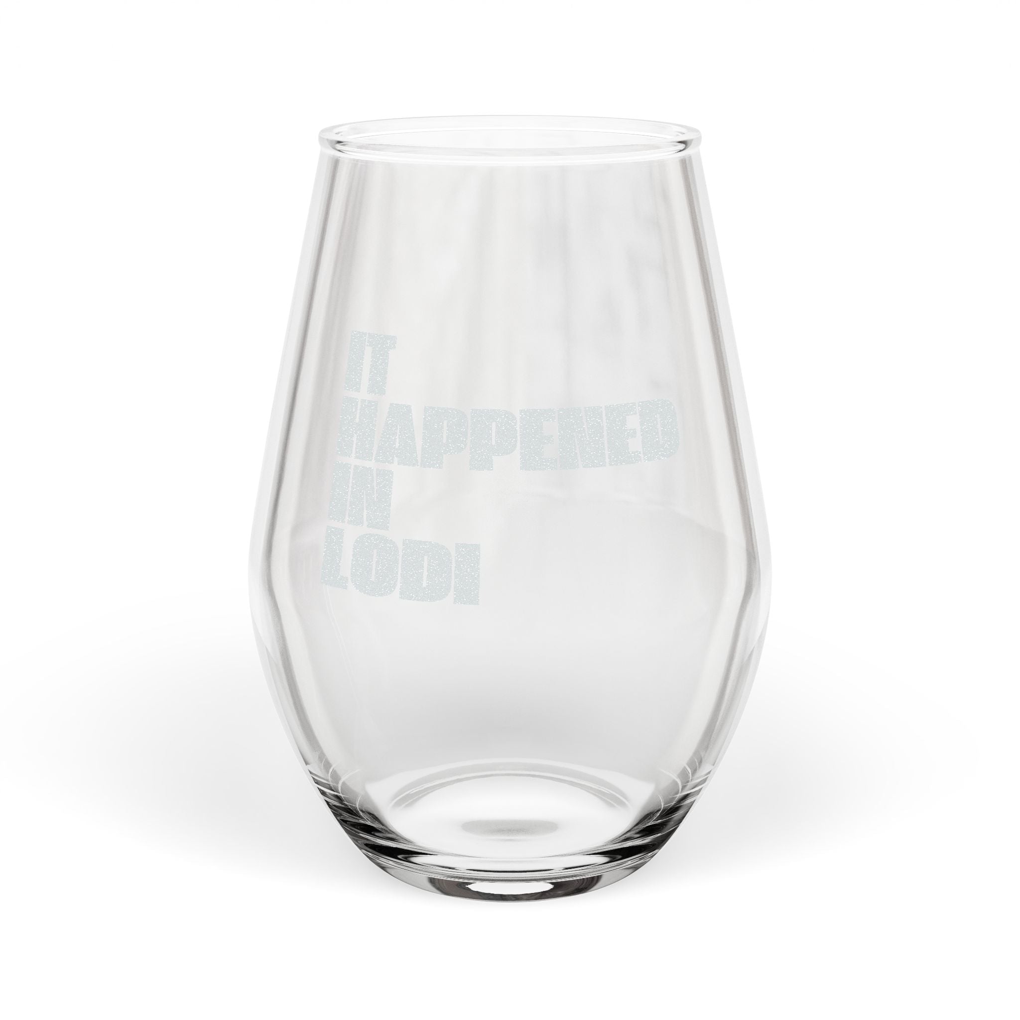 It Happened In Lodi Engraved Stemless Wine Glass 11.5oz